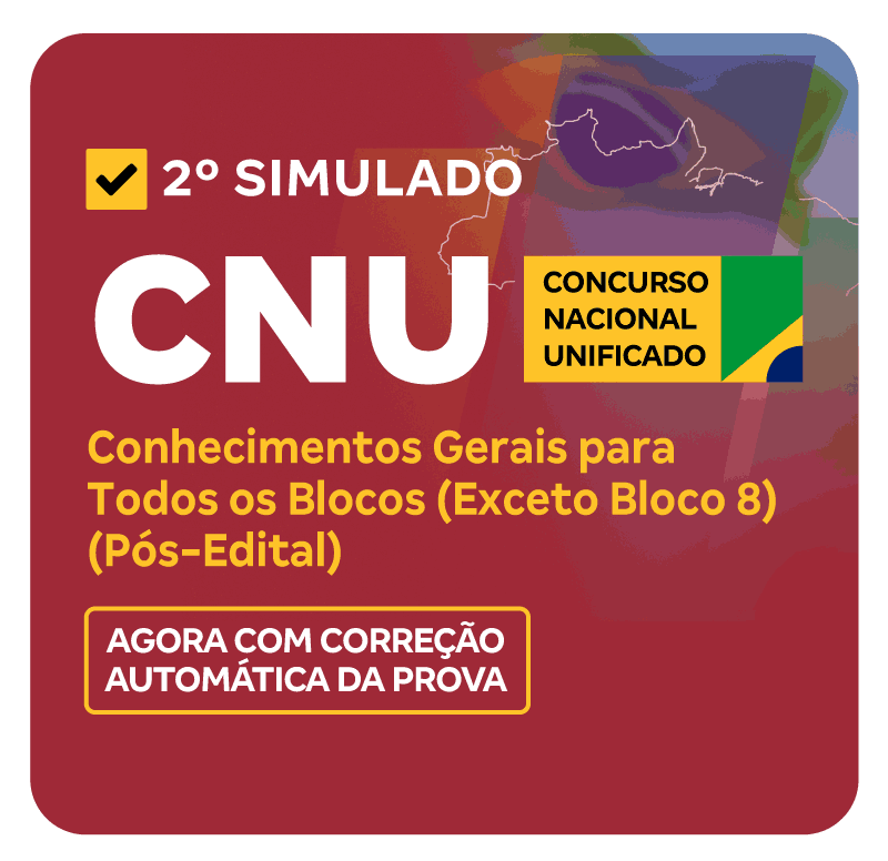 CNU - Concurso Nacional Unificado - 2° Simulado - Conhecimentos Gerais ...