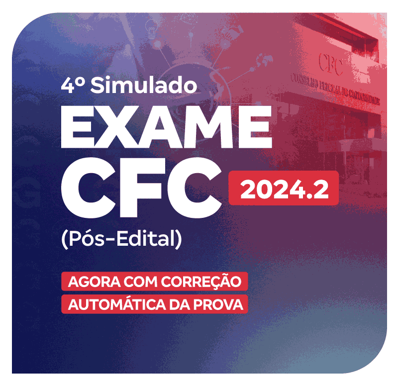 Exame de Suficiência CFC 2024.2 - 4º Simulado (Pós-Edital)