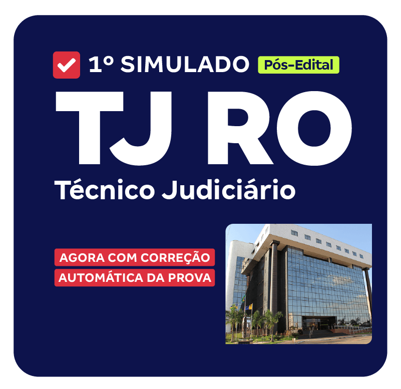 TJ RO - 1o Simulado - Técnico Judiciário (Pós-Edital) 