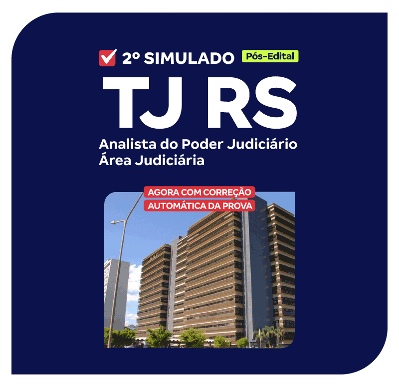 TJ RS - 2º Simulado - Analista do Poder Judiciário - Área Judiciária (Pós-Edital)