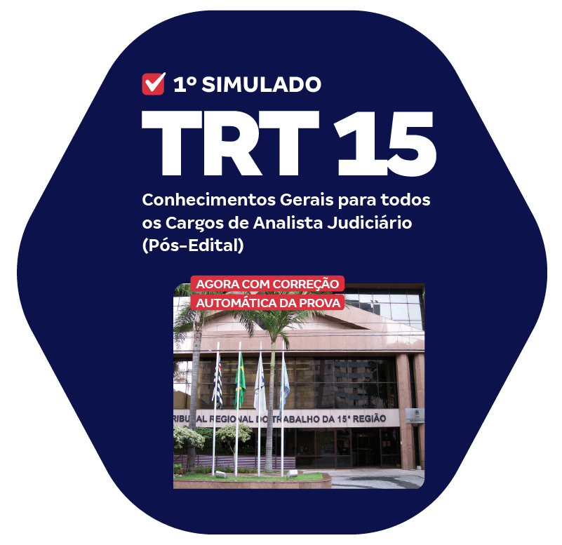TRT 15ª Região - Tribunal Regional do Trabalho da 15ª Região (Campinas/SP) - 1º Simulado - Conhecimentos Gerais para Todos os Cargos de Analista Judiciário (Pós-Edital)