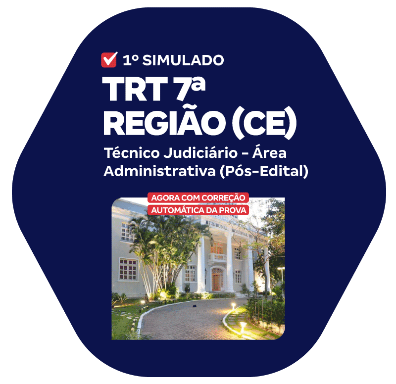 TRT 7ª Região (CE) - 1º Simulado - Técnico Judiciário - Área Administrativa (Pós-Edital)