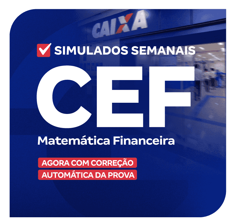 __SIMULADOS SEMANAIS - Concurso Caixa Econômica Federal - Matemática Financeira_PNG_800x776