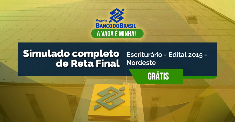Simulado completo de Reta Final  Escriturário - Edital 2015 - Nordeste